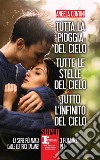 Tutta la pioggia del cielo-Tutte le stelle del cielo-Tutto l'infinito del cielo libro