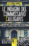 Le indagini del commissario Calligaris: Uno strano caso per il commissario Calligaris-Il giallo di villa Ravelli-Il giallo di Palazzo Corsetti libro