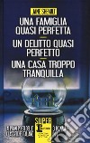 Una famiglia quasi perfetta-Un delitto quasi perfetto-Una casa troppo tranquilla libro di Shemilt Jane