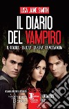 Il diario del vampiro: Il risveglio-La lotta-La furia-La messa nera libro