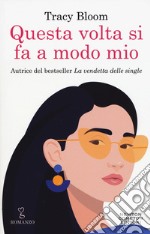 Questa volta si fa a modo mio libro