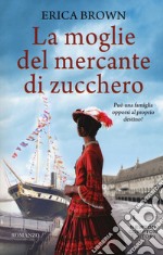 La moglie del mercante di zucchero libro