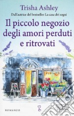 Il piccolo negozio degli amori perduti e ritrovati libro