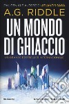 Un mondo di ghiaccio libro di Riddle A. G.