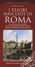 I tesori nascosti di Roma libro