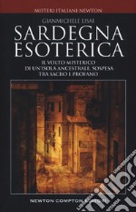 Sardegna esoterica. Il volto misterico di un'isola ancestrale, sospesa tra sacro e profano