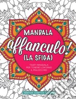 Mandala affanculo! (La sfiga) libro