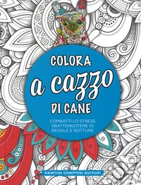 Colora a cazzo di cane