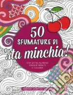 50 sfumature di 'sta minchia! libro