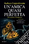 Un'amica quasi perfetta libro di Copperthwaite Barbara