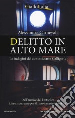 Delitto in alto mare. Le indagini del commissario Calligaris libro