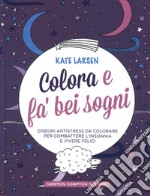 Colora e fa' bei sogni libro