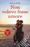 Non volevo fosse amore. Reaper's series. Vol. 1 libro di Wylde Joanna