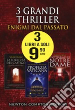 3 grandi thriller. Enigmi dal passato: La fortezza del castigo-Profezia vaticana-I sotterranei di Notre-Dame libro