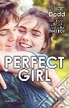 Perfect girl libro di Dodd Jillian