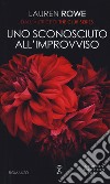 Uno sconosciuto all'improvviso libro di Rowe Lauren