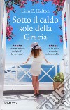 Sotto il caldo sole della Grecia libro