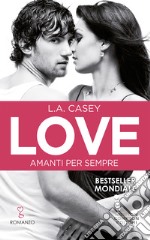 Amanti per sempre. Love libro