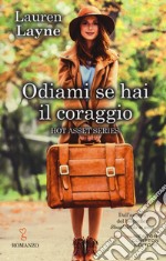 Odiami se hai il coraggio. Hot asset series libro