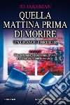 Quella mattina prima di morire libro