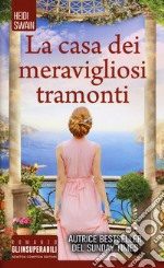 La casa dei meravigliosi tramonti libro