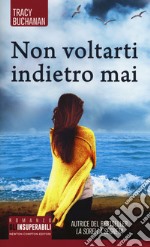 Non voltarti indietro mai libro