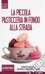 La piccola pasticceria in fondo alla strada libro