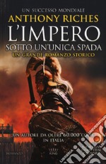 Sotto un'unica spada. L'impero libro