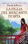 La figlia del mercante di seta libro