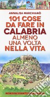 101 cose da fare in Calabria almeno una volta nella vita libro