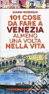 101 cose da fare a Venezia almeno una volta nella vita libro