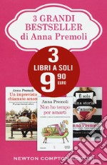 3 grandi bestseller di Anna Premoli: Un imprevisto chiamato amore-Non ho tempo per amarti-È solo una storia d'amore libro