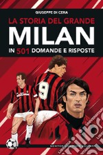 La storia del grande Milan in 501 domande e risposte libro