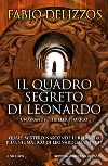 Il quadro segreto di Leonardo libro di Delizzos Fabio