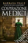 Cospirazione Medici libro di Frale Barbara