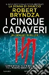 I cinque cadaveri libro di Bryndza Robert