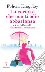 La verità è che non ti odio abbastanza libro