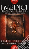 I Medici. Decadenza di una famiglia libro di Strukul Matteo