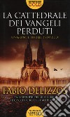 La cattedrale dei vangeli perduti libro