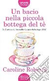 Un bacio nella piccola bottega del tè libro