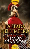 La spada dell'impero libro di Scarrow Simon