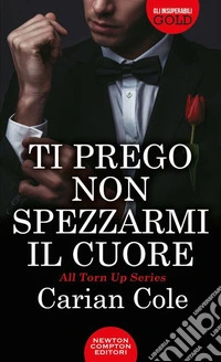 Ti prego non spezzarmi il cuore libro