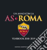 Un anno con la AS Roma. Yearbook 2018-2019 libro