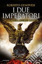 I due imperatori. La saga della legione occulta libro