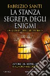 La stanza segreta degli enigmi libro di Santi Fabrizio