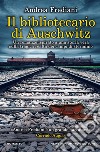Il bibliotecario di Auschwitz libro