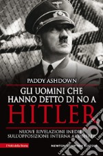 Gli uomini che hanno detto di no a Hitler libro