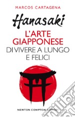 Hanasaki. L'arte giapponese di vivere a lungo e felici libro