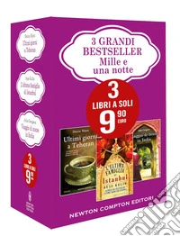 3 grandi bestseller. Mille e una notte: Ultimi giorni a Teheran-L'ultima famiglia di Istanbul-Viaggio di nozze in India libro