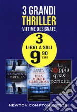 3 grandi thriller. Vittime designate: La paziente perfetta-Una morte silenziosa-La coppia quasi perfetta libro